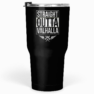 Discover Straight Outtta Valhalla Vikings Tumblers 30 Oz
