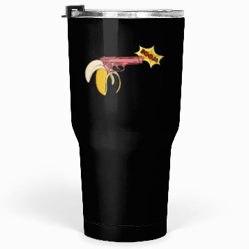 Discover banana gun Tumblers 30 Oz
