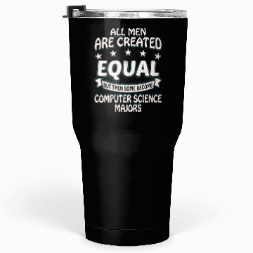 Discover Some Men Become Computer Science Majors Tumblers 30 Oz