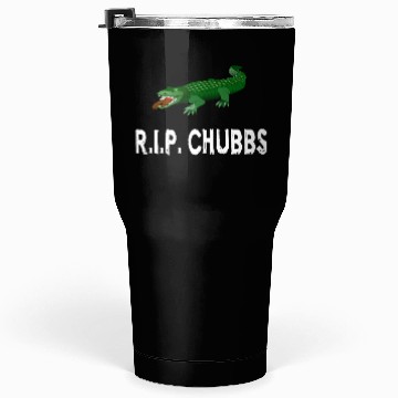 Discover R.I.P. Chubbs - Happy Gilmore Tumblers 30 Oz