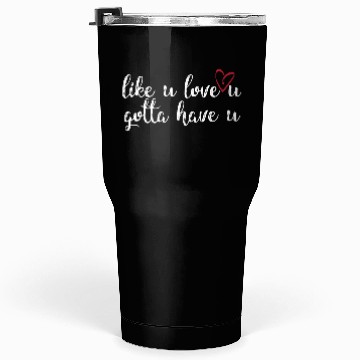 Discover like u love u gotta have u- white Tumblers 30 Oz
