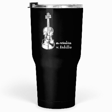 Discover Fiddle Not Violin - Fiddler Gift, Violinist Gift Tumblers 30 Oz