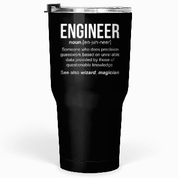 Discover ENGINEER is someone who does precision guesswork b Tumblers 30 Oz