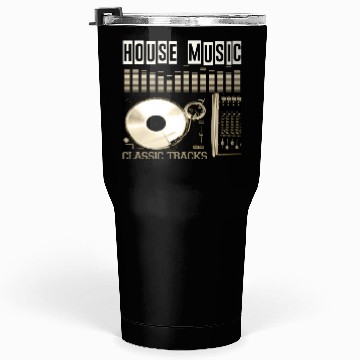 Discover HOUSE MUSIC CLASSIC TRACKS Tumblers 30 Oz