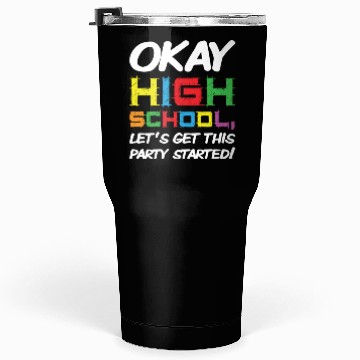 Discover Okay High School Get Party Started Back School Tumblers 30 Oz