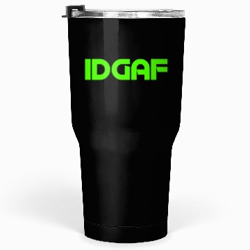 Discover IDGAF (LIME GREEN PRINT) Tumblers 30 Oz