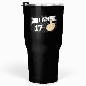 Discover I Am 17 Plus One Middle Finger Funny 18th Birthday Tumblers 30 Oz