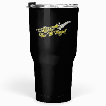 Discover Fear the Trumpet Tumblers 30 Oz