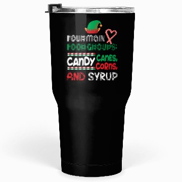 Discover four main food groups candy candy funny elf saying Tumblers 30 Oz