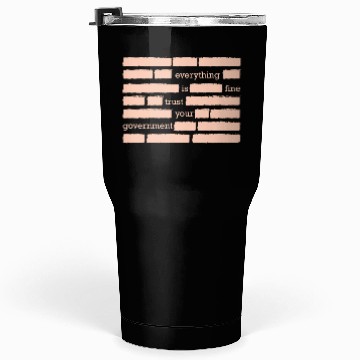 Discover conspiracy theory trust your government funny gift Tumblers 30 Oz