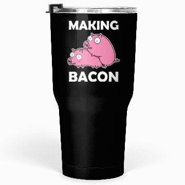 Discover Making Bacon Pigs sx Farmer Funny Gift Piglet Tumblers 30 Oz