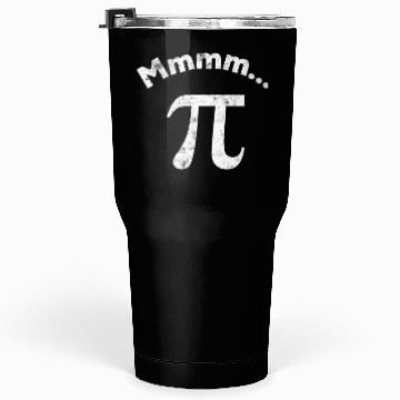 Discover Mmm pi design and funny pi day graphics Tumblers 30 Oz