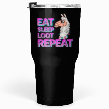Discover cool Llama eat sleep loot Tumblers 30 Oz