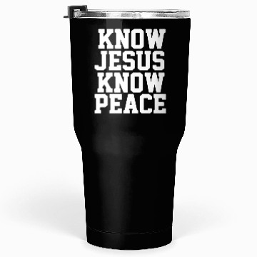 Discover Know jesus know peace 01 Tumblers 30 Oz