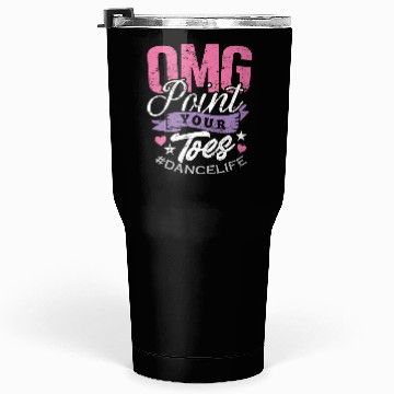 Discover Dance Teacher Tumblers 30 Oz OMG Point Your Toes Dancing