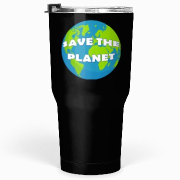 Discover SAVE THE PLANET Tumblers 30 Oz