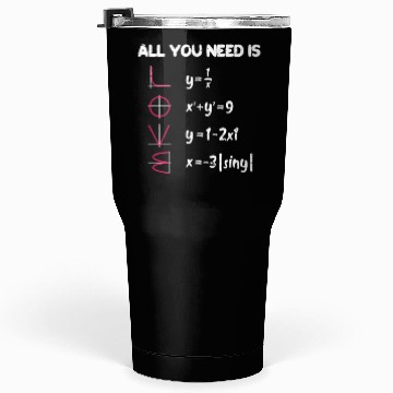 Discover Math All You Need Is Love Tumblers 30 Oz
