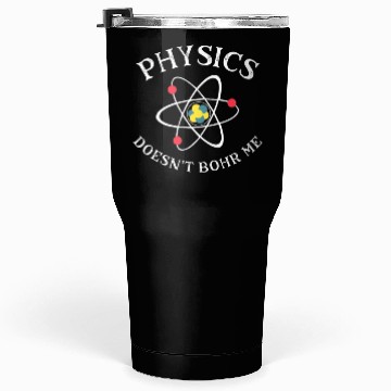Discover Funny Physics Nerd Science Geek Quantum Physics Tumblers 30 Oz