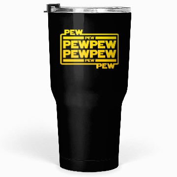 Discover Pew Pew Pew Tumblers 30 Oz