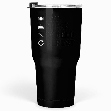 Discover Eat Sleep Screed Repeat (black text) Tumblers 30 Oz