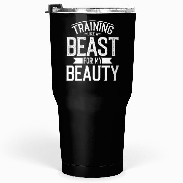 Discover Training like a Beast for my Beauty | gym power Tumblers 30 Oz
