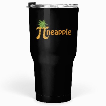 Discover funny pi neapple pi day Tumblers 30 Oz