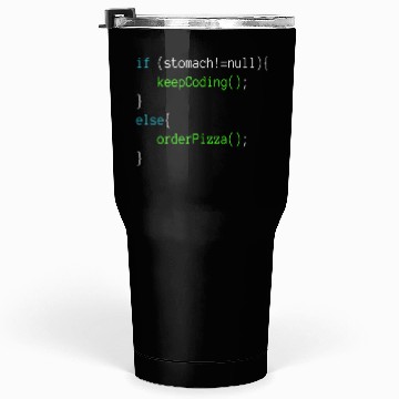 Discover Funny Code Order Pizza For Programing Tumblers 30 Oz