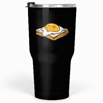 Discover Fried egg toast - Breakfast in bed Tumblers 30 Oz