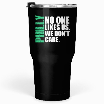 Discover We are Philly No One Likes Us We Don’t Care Philly Tumblers 30 Oz