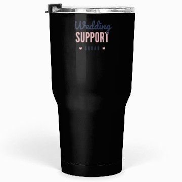 Discover Wedding support squad Tumblers 30 Oz