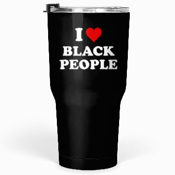 Discover I Love Black People Tumblers 30 Oz