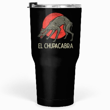 Discover Chupacabra, Cryptid, Cryptozoology, Funny Chupacab Tumblers 30 Oz