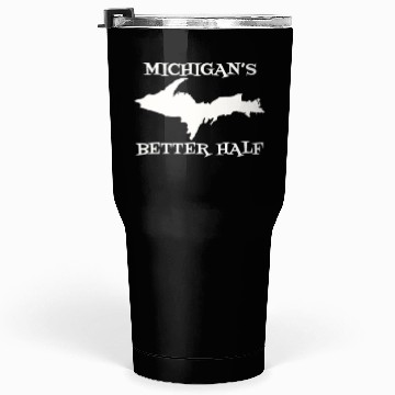 Discover Michigan Better Half Upper Peninsula Yoopers 906 U Tumblers 30 Oz