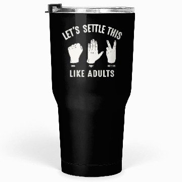 Discover Let's Settle This Like Adults Rock Paper Scissors Tumblers 30 Oz