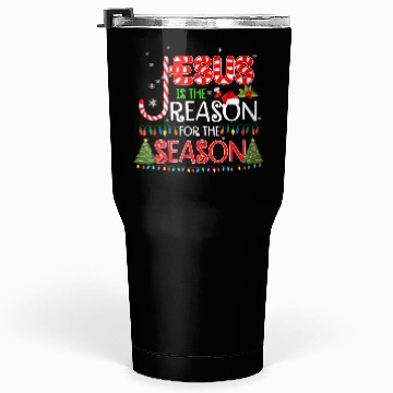 Discover Jesus Is The Reason For The Season Christmas Tumblers 30 Oz