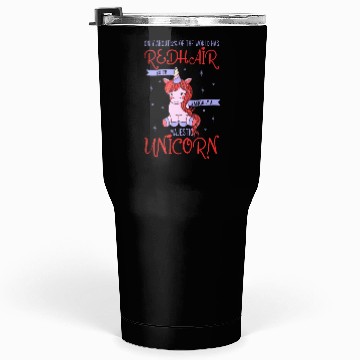 Discover redhead, ginger , unicorn Tumblers 30 Oz