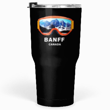 Discover Banff National Park - Banff Canada Tumblers 30 Oz