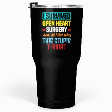 Discover I Survived Bypass Surgery Open Heart Surgery Tumblers 30 Oz