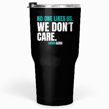 Discover No One Likes Us We Dont Care Funny Philly Bird Tumblers 30 Oz