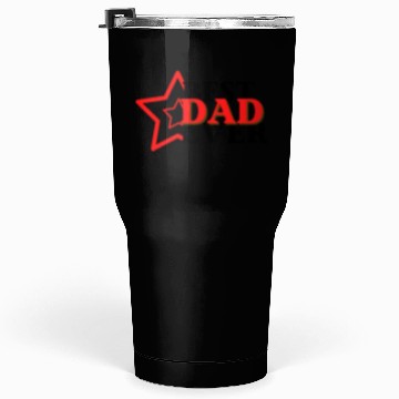 Discover BEST DAD EVER Tumblers 30 Oz