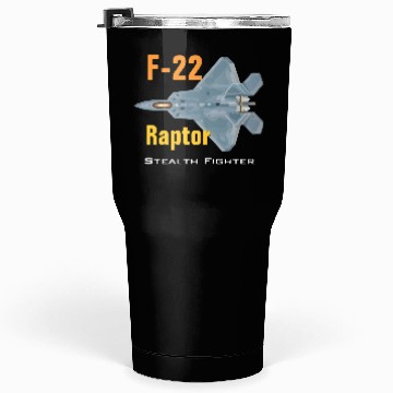 Discover F 22 Raptor stealth fighter Tumblers 30 Oz