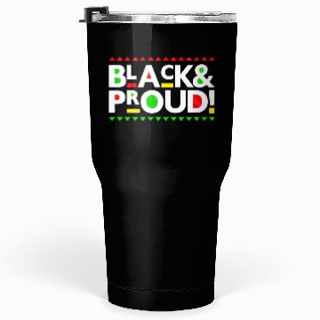 Discover Black and Proud Tumblers 30 Oz