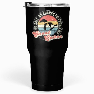 Discover No Salt No Sharks No Problems Great Lakes Tumblers 30 Oz
