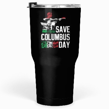 Discover Save Columbus Day Christopher Columbus Americas Tumblers 30 Oz