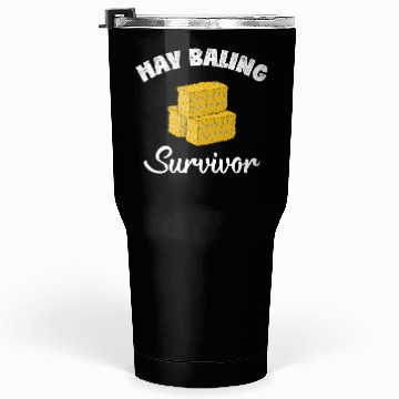Discover Survivor Farm Work Baling Hay Bale design Tumblers 30 Oz