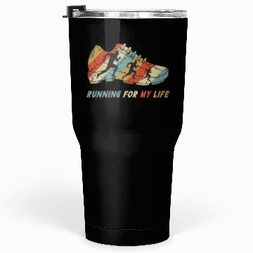 Discover running for my life Tumblers 30 Oz