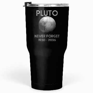 Discover Pluto Never Forget Tumblers 30 Oz