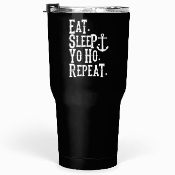 Discover Eat Sleep Yo Ho Repeat Pirate Tumblers 30 Oz