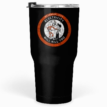 Discover Remember Kids Electricity Will Kill You Tumblers 30 Oz