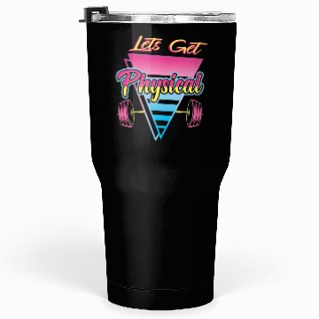 Discover Lets Get Physical Workout Gym Retro 80s Gift Tumblers 30 Oz